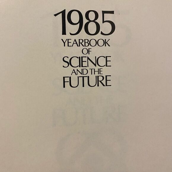 1985 yearbook Science and the Future encyclopedia Britannica - Picture 4 of 15